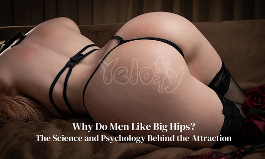 Why Do Men Like Big Hips? The Science and Psychology Behind the Attraction