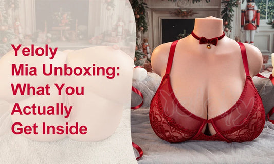 Yeloly Torso Sex Doll Unboxing Guide: Discreet, Fast & Hassle-Free