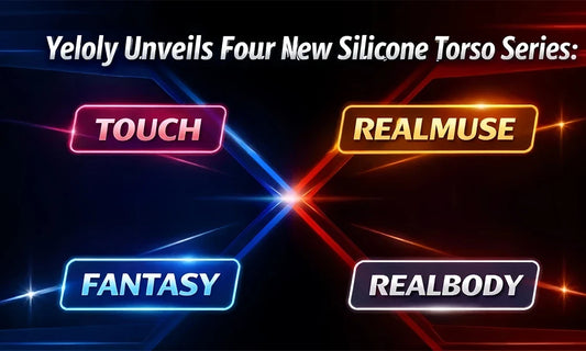 Yeloly Unveils Four New Silicone Torso Series: TOUCH, REALMUSE, FANTASY, REALBODY